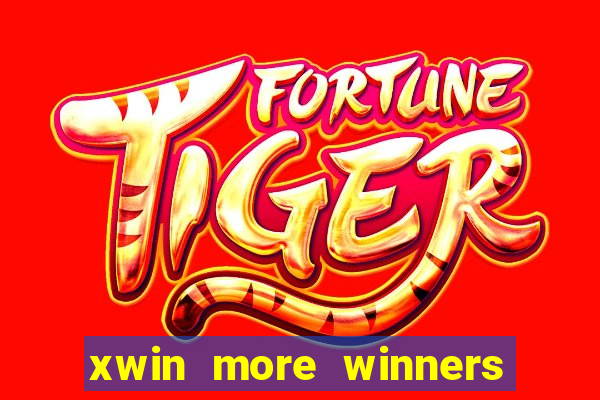 xwin more winners more fun